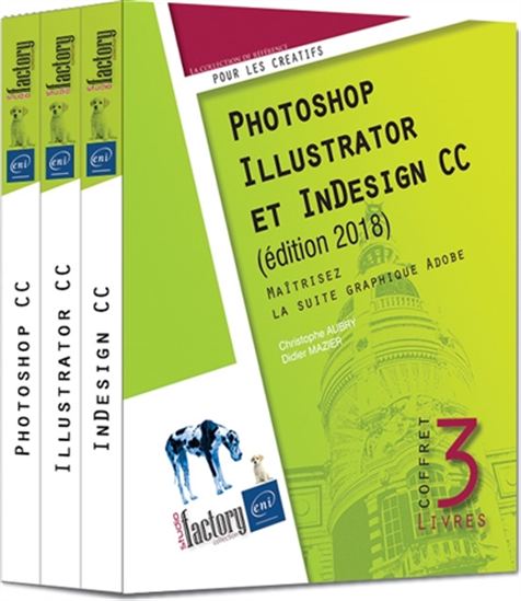 Photoshop, Illustrator et InDesign CC : coffret de 3 livres : maîtrisez la suite graphique Adobe Éd. 2018 Cof. - CHRISTOPHE AUBRY - DIDIER MAZIER