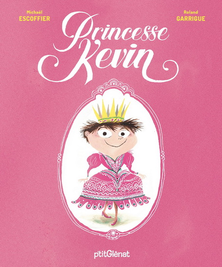 Princesse Kevin - MICHAËL ESCOFFIER - ROLAND GARRIGUE