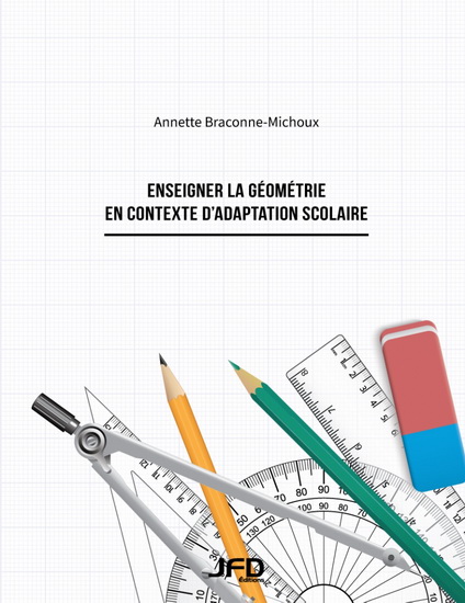Enseigner la géométrie en contexte d&#39;adaptation scolaire - ANNETTE BRACONNE-MICHOUX