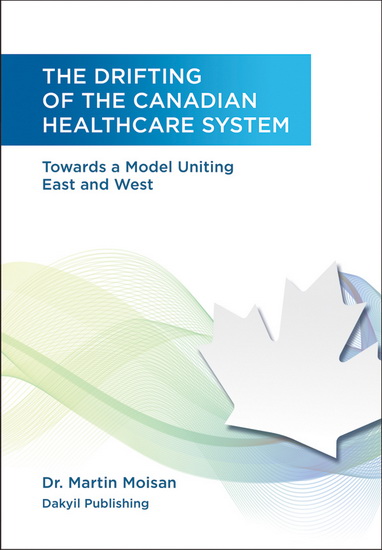 The DRIFTING OF THE CANADIAN HEALTHCARE SYSTEM - MARTIN MOISAN