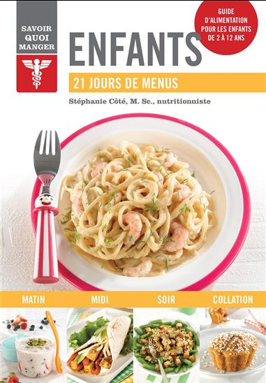 ENFANTS : 21 jours de menus - STÉPHANIE CÔTÉ
