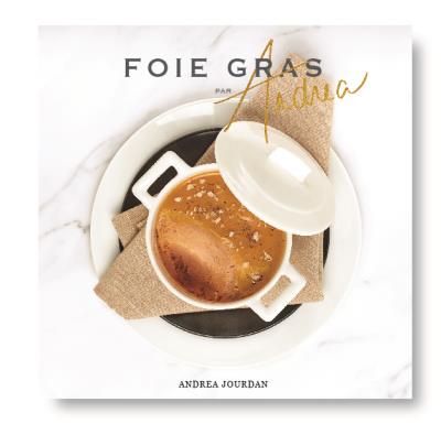 Foie gras par Andrea - ANDRÉA JOURDAN