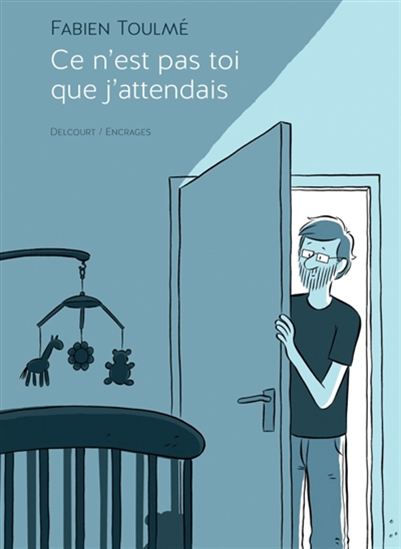 Ce n'est pas toi que j'attendais N. éd. - FABIEN TOULMÉ