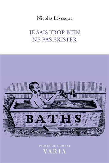 Je sais trop bien ne pas exister - NICOLAS LÉVESQUE