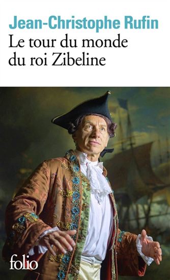 Le Tour du monde du roi Zibeline - JEAN-CHRISTOPHE RUFIN