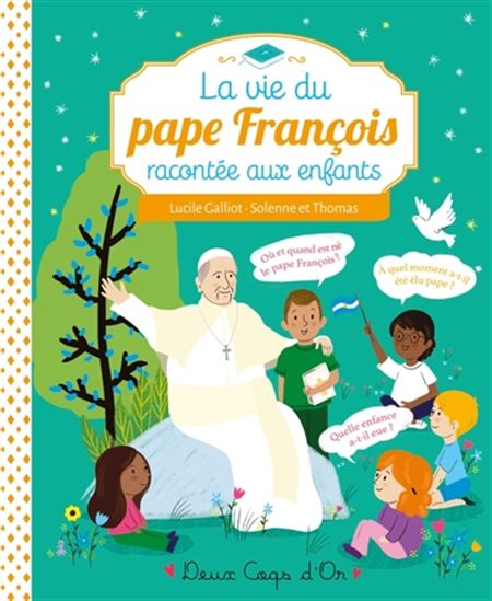 La Vie du pape François racontée aux enfants - LUCIE GALLIOT