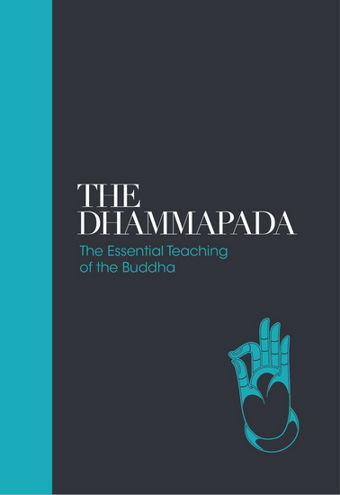 The Dhamapada : The Essential Teachings of the Buddha - MAX MULLER
