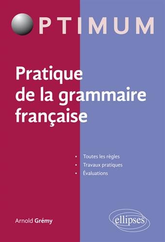 Pratique de la grammaire française - ARNOLD GRÉMY