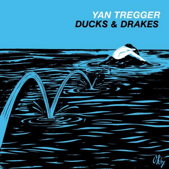 Ducks & Drakes - YAN TREGGER