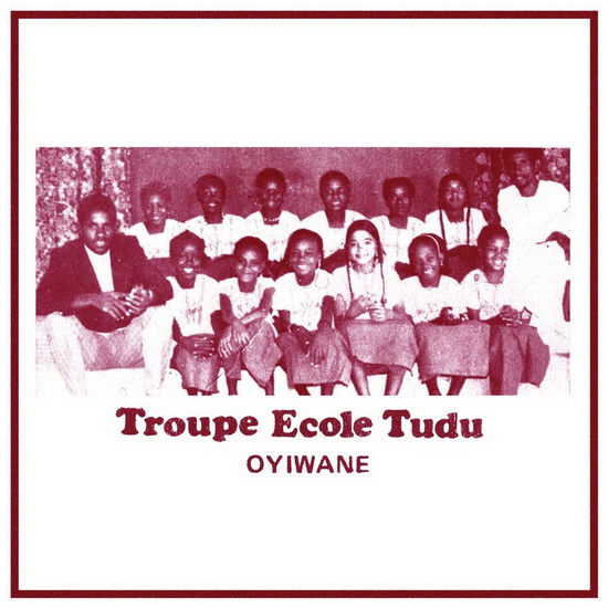Oyiwane (Vinyl) - TROUPE ECOLE TUDU
