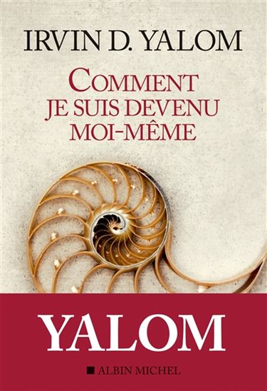 Comment je suis devenu moi-même - IRVIN D YALOM