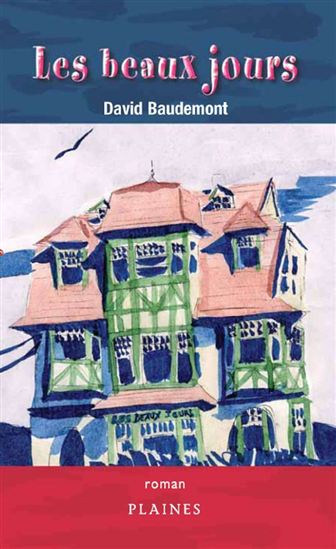 Les Beaux jours - DAVID BAUDEMONT
