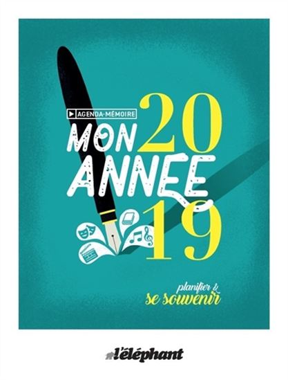 Mon année 2019 : agenda-mémoire : planifier et se souvenir - COLLECTIF