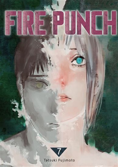 Fire punch #07 - TATSUKI FUJIMOTO