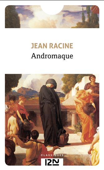 Andromaque - JEAN RACINE
