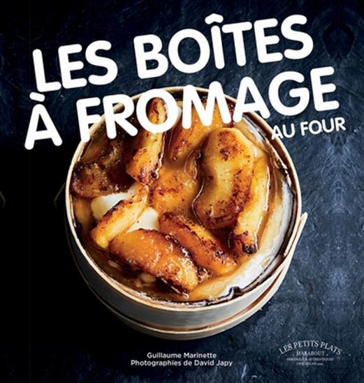Les Boîtes à fromage au four - GUILLAUME MARINETTE
