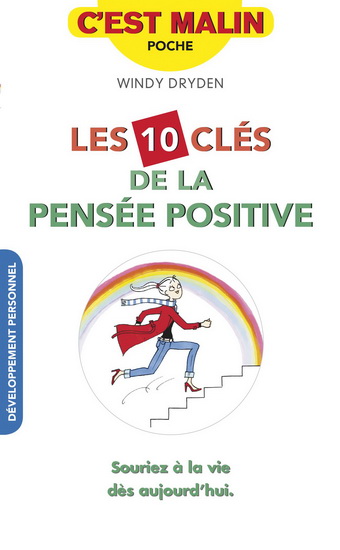 Les 10 clés de la pensée positive - WINDY DRYDEN