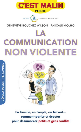 La Communication non violente - GENEVIÈVE BOUCHEZ WILSON - PASCALE MOLHO