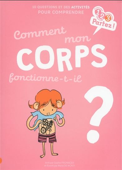 Comment mon corps fonctionne-t-il ? : 10 questions et des activités pour comprendre - SOPHIE FROMAGER - MARIE DE MONTI