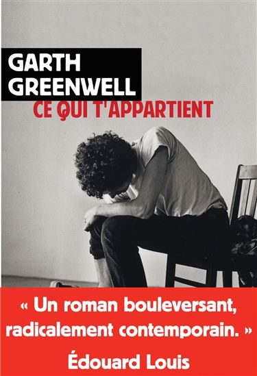 Ce qui t&#39;appartient - GARTH GREENWELL