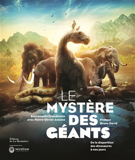Le Mystère des géants : de la disparition des dinosaures à nos jours - EMMANUELLE GRUNDMANN
