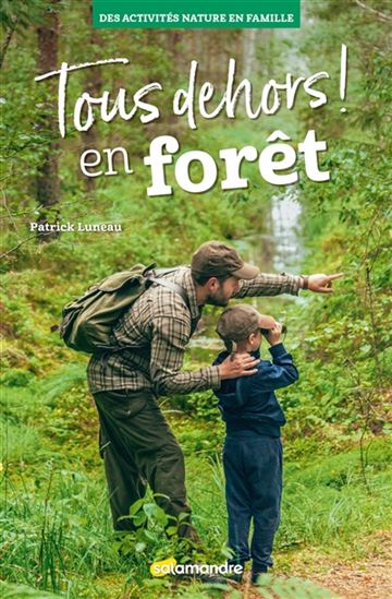 Tous dehors ! : en forêt - PATRICK LUNEAU