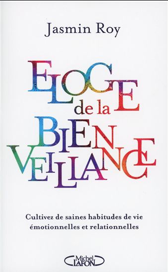 Éloge de la bienveillance - JASMIN ROY
