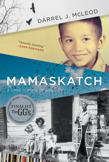 Mamaskatch : A Cree Coming of Age - DARREL J MCLEOD