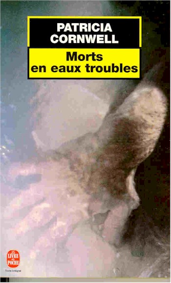 Morts en eaux troubles - PATRICIA CORNWELL