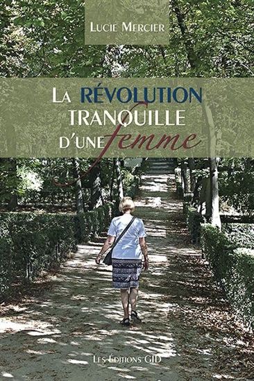 La Révolution tranquille d&#39;une femme - LUCIE MERCIER