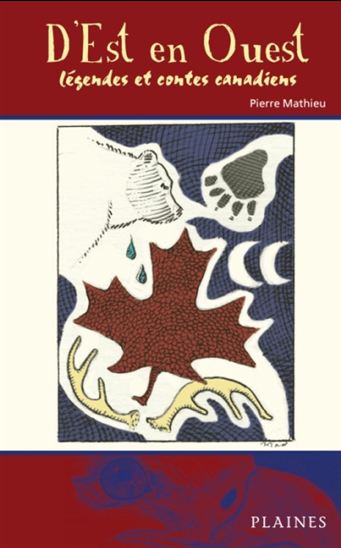 D&#39;Est en Ouest légendes/contes canadiens - PIERRE MATHIEU & AL