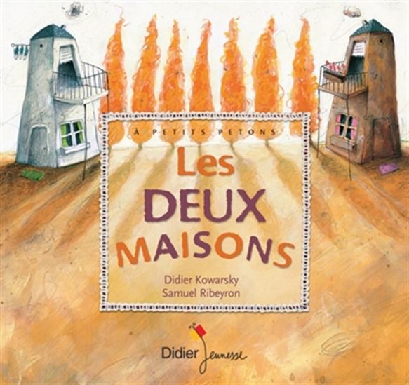 Les Deux maisons - DIDIER KOWARSKY - SAMUEL RIBEYRON