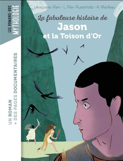 La Fabuleuse histoire de Jason et la Toison d&#39;or - L PAIX-RUSTERHOLTZ - C LAVAQUERIE-KLEIN