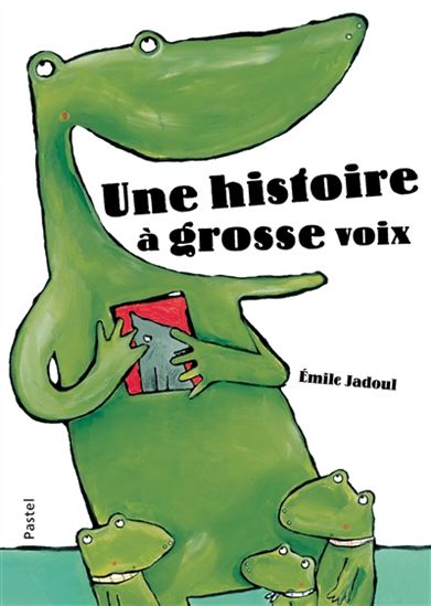 Une histoire à grosse voix - EMILE JADOUL