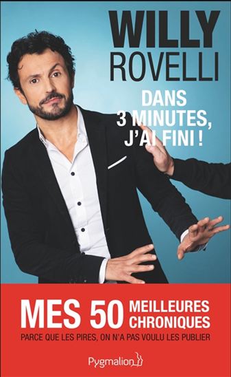Dans 3 minutes, j&#39;ai fini ! - WILLY ROVELLI