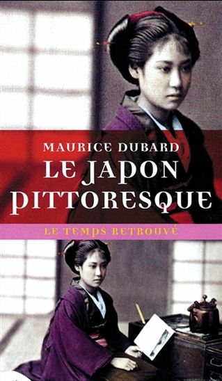 Le Japon pittoresque - MAURICE DUBARD