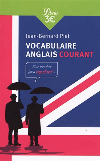 Vocabulaire anglais courant - JEAN-BERNARD PIAT