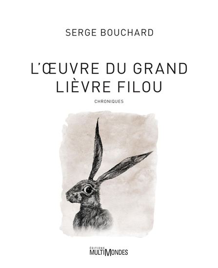 L&#39;Oeuvre du Grand Lièvre filou - SERGE BOUCHARD