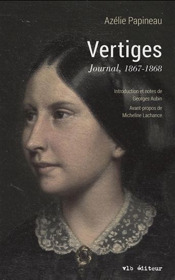 Vertiges : journal, 1867-1868 - AZÉLIE PAPINEAU