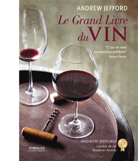 Le Grand livre du vin : déguster, connaître, choisir - ANDREW JEFFORD