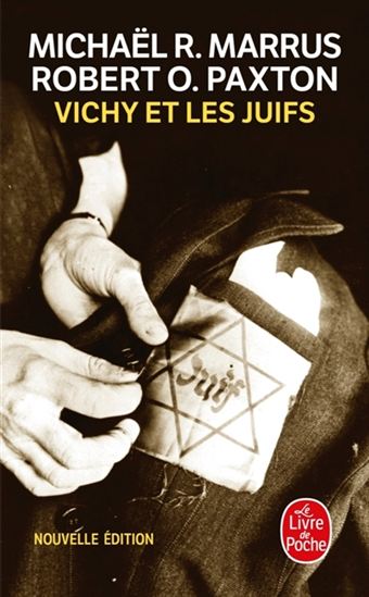 Vichy et les Juifs N. éd. - MICHAEL ROBERT MARRUS - ROBERT OW PAXTON