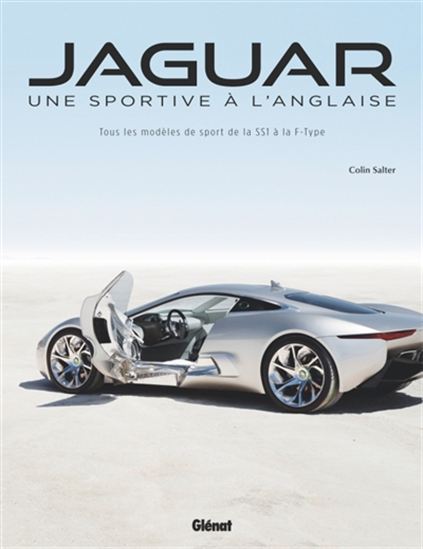 Jaguar, une sportive à l'anglaise : tous les modèles de sport de la SS1 à la F-Type - COLIN SALTER
