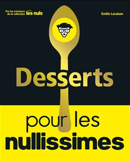Desserts pour les nullissimes - EMILIE LARAISON