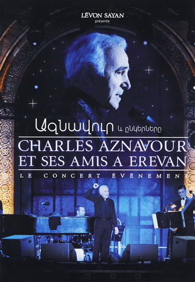 Charles Aznavour : Et Ses Amis A Erevan