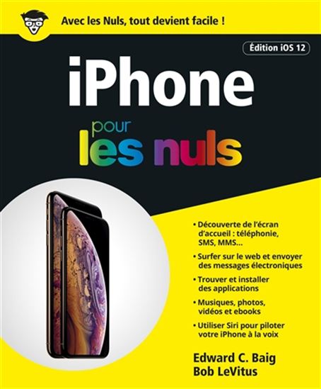 iPhone pour les nuls Éd. iOS 12 - EDWARD C BAIG - BOB LEVITUS