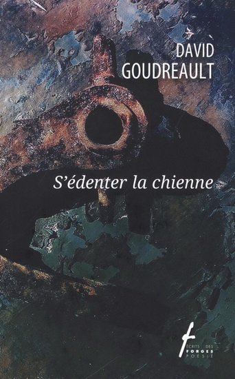 S&#39;édenter la chienne N. éd. - DAVID GOUDREAULT