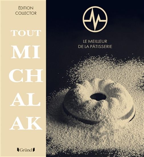 Tout Michalak : le meilleur de la pâtisserie Éd. Collector - CHRISTOPHE MICHALAK
