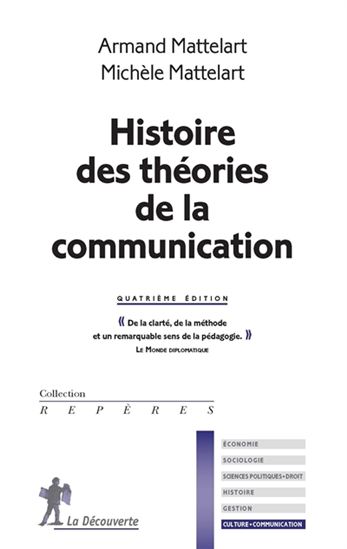 Histoire des théories de la communication 4e édition - ARMAND MATTELART - MICHÈLE MATTELART