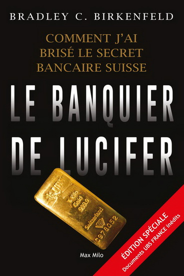 Le Banquier de Lucifer : comment j'ai brisé le secret bancaire suisse - BRADLEY BIRKENFELD