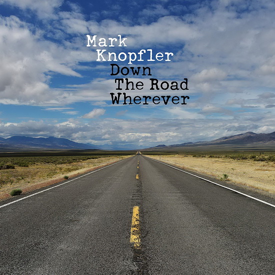 Down The Road Wherever - MARK KNOPFLER